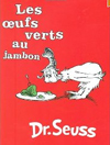 Les Oeufs Verts au Jambon: The French Edition of Green Eggs and Ham